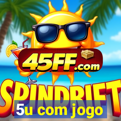 5u com jogo